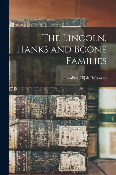 The Lincoln, Hanks And Boone Families