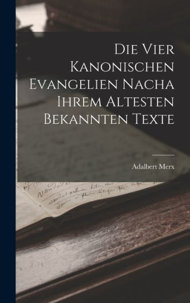 Die Vier Kanonischen Evangelien Nacha Ihrem Altesten Bekannten Texte (German Edition)