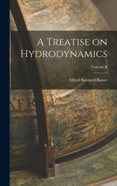 A Treatise On Hydrodynamics; Volume Ii