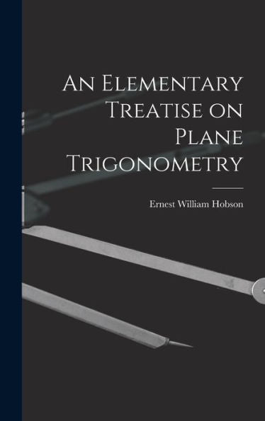An Elementary Treatise On Plane Trigonometry