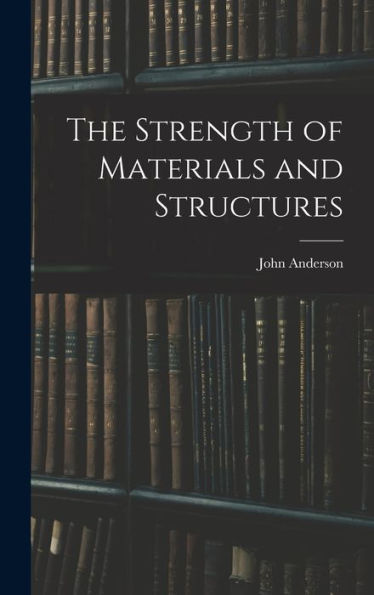 The Strength Of Materials And Structures