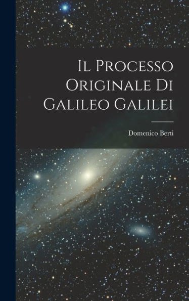 Il Processo Originale Di Galileo Galilei