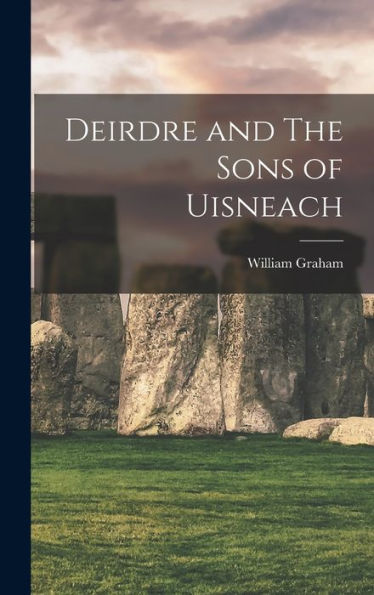 Deirdre And The Sons Of Uisneach