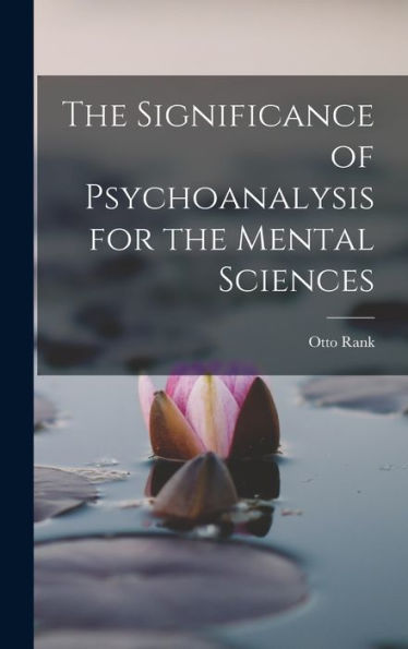 The Significance Of Psychoanalysis For The Mental Sciences