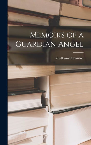 Memoirs Of A Guardian Angel
