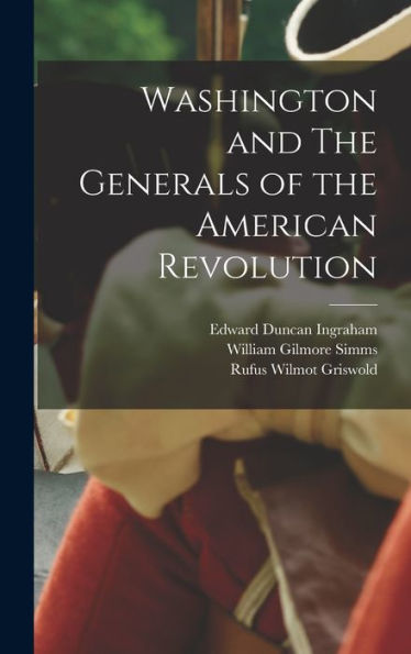 Washington And The Generals Of The American Revolution
