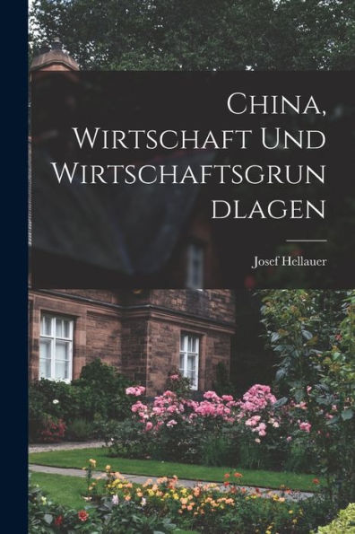 China, Wirtschaft Und Wirtschaftsgrundlagen (German Edition)