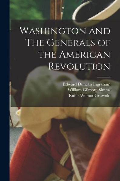 Washington And The Generals Of The American Revolution