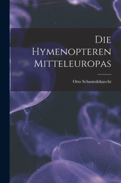 Die Hymenopteren Mitteleuropas (German Edition)