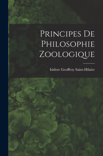 Principes De Philosophie Zoologique (French Edition)