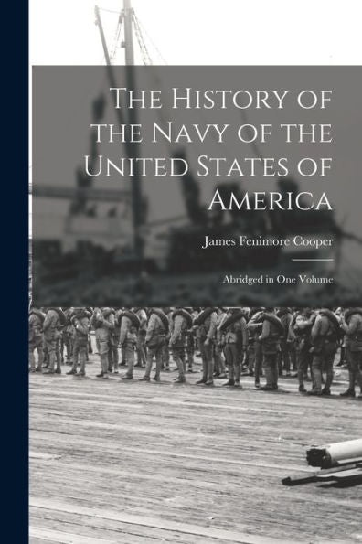 The History Of The Navy Of The United States Of America: Abridged In One Volume