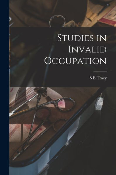 Studies In Invalid Occupation