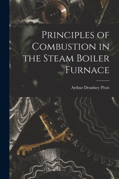 Principles Of Combustion In The Steam Boiler Furnace