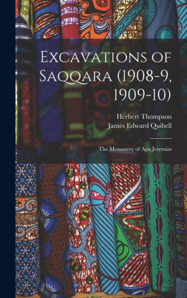 Excavations Of Saqqara (1908-9, 1909-10): The Monastery Of Apa Jeremias