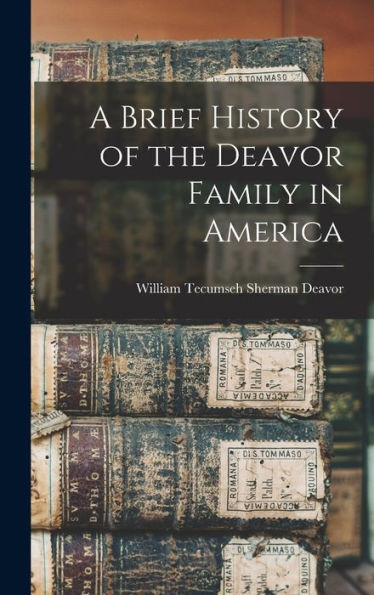A Brief History Of The Deavor Family In America