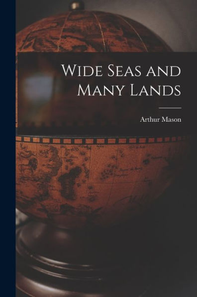 Wide Seas And Many Lands