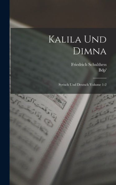 Kalila Und Dimna; Syrisch Und Deutsch Volume 1-2 (German Edition)