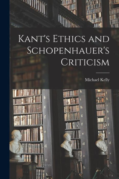 Kant'S Ethics And Schopenhauer'S Criticism