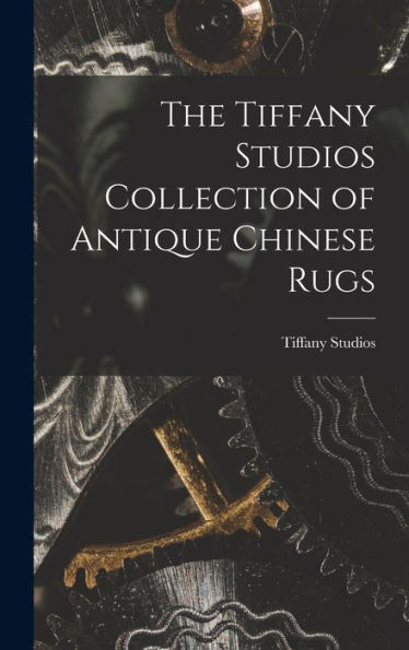 The Tiffany Studios Collection Of Antique Chinese Rugs