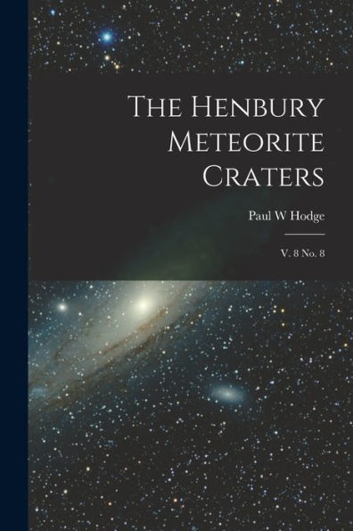 The Henbury Meteorite Craters: V. 8 No. 8