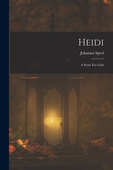 Heidi: A Story For Girls