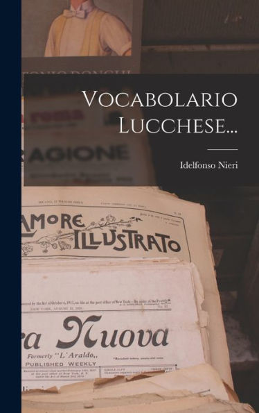 Vocabolario Lucchese... (Italian Edition)