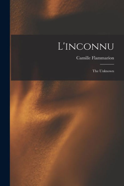 L'Inconnu: The Unknown