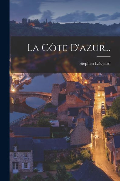 La Côte D'Azur... (French Edition)