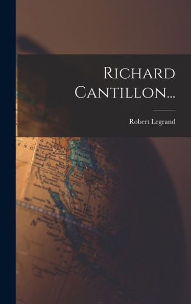 Richard Cantillon... (French Edition)