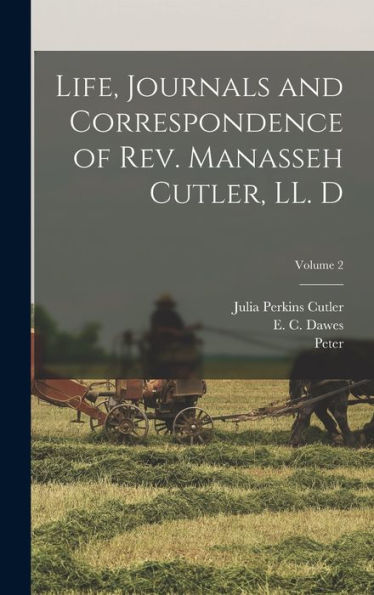Life, Journals And Correspondence Of Rev. Manasseh Cutler, Ll. D; Volume 2