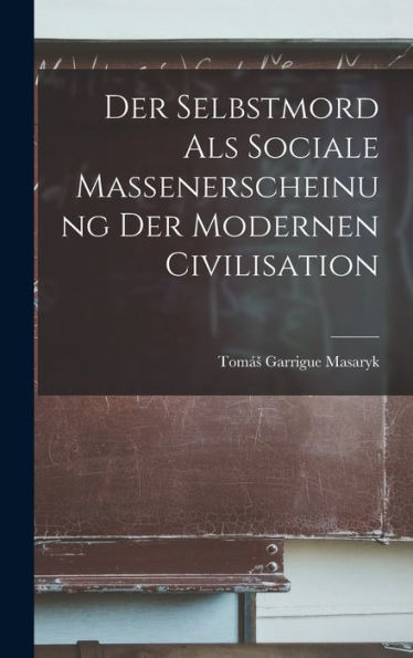 Der Selbstmord Als Sociale Massenerscheinung Der Modernen Civilisation
