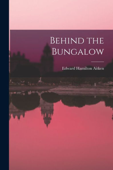 Behind The Bungalow