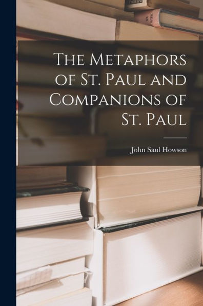 The Metaphors Of St. Paul And Companions Of St. Paul