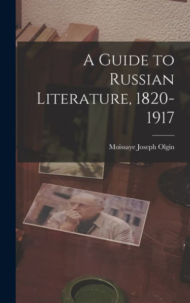 A Guide To Russian Literature, 1820-1917
