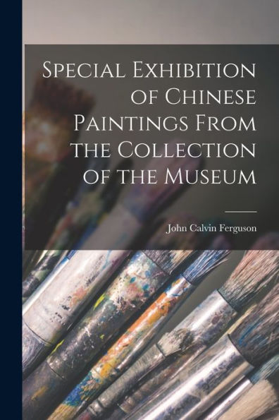 Special Exhibition Of Chinese Paintings From The Collection Of The Museum