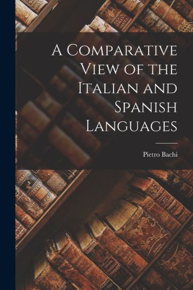 A Comparative View Of The Italian And Spanish Languages