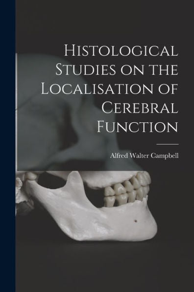 Histological Studies On The Localisation Of Cerebral Function