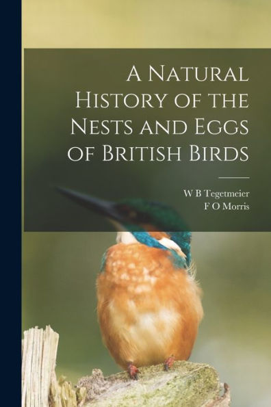 A Natural History Of The Nests And Eggs Of British Birds