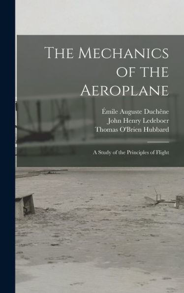 The Mechanics Of The Aeroplane: A Study Of The Principles Of Flight