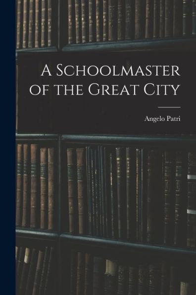 A Schoolmaster Of The Great City