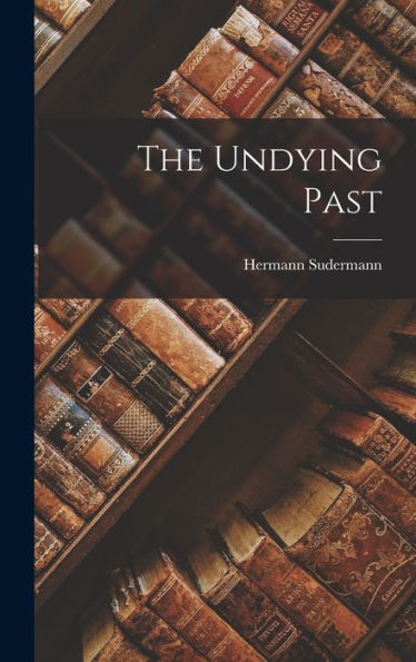 The Undying Past