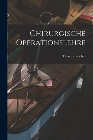 Chirurgische Operationslehre (German Edition)