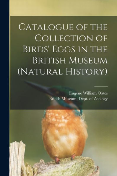 Catalogue Of The Collection Of Birds' Eggs In The British Museum (Natural History)