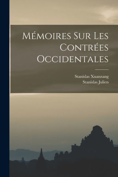 Mémoires Sur Les Contrées Occidentales (French Edition)
