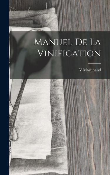 Manuel De La Vinification (French Edition)