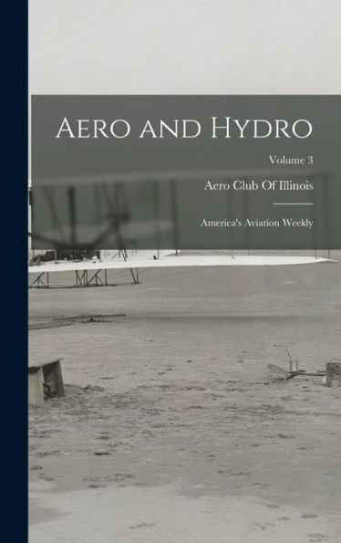 Aero And Hydro: America'S Aviation Weekly; Volume 3