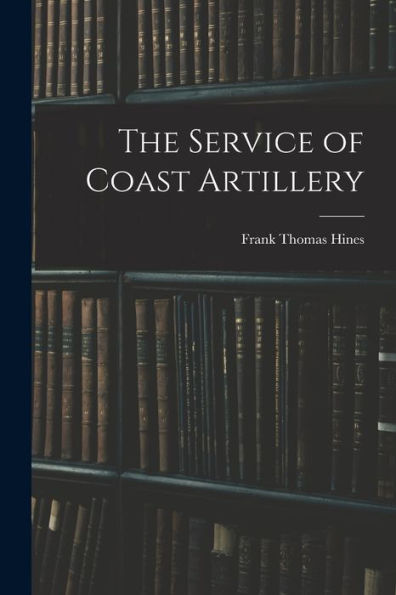 The Service Of Coast Artillery