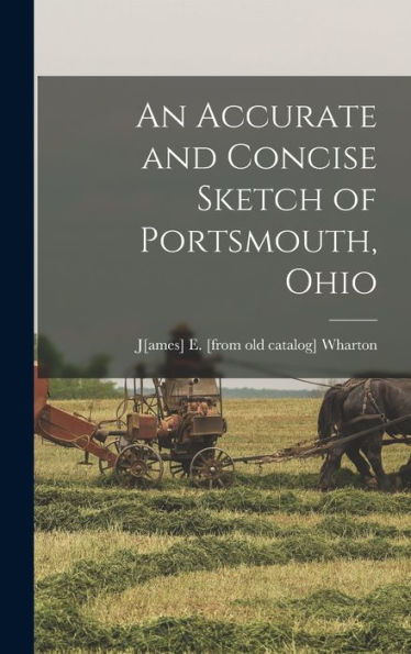 An Accurate And Concise Sketch Of Portsmouth, Ohio