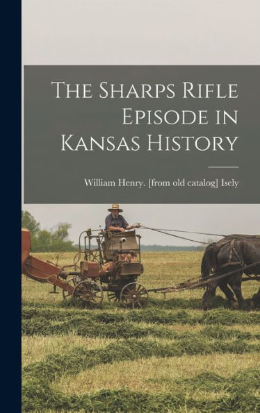 The Sharps Rifle Episode In Kansas History