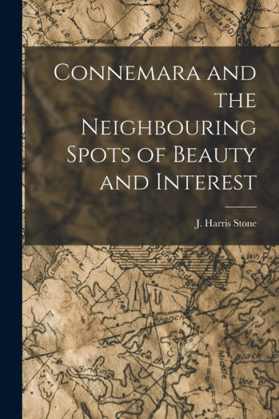 Connemara And The Neighbouring Spots Of Beauty And Interest